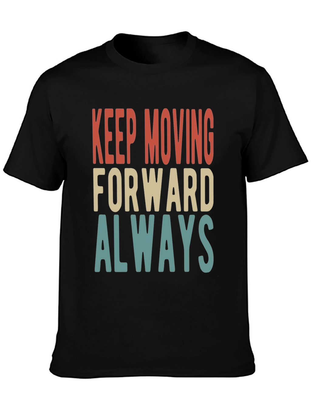 Keep Moving Forward Always Graphic Tee