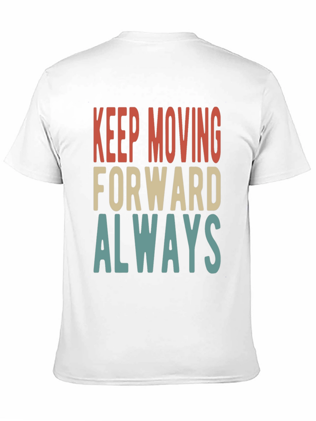Keep Moving Forward Always Graphic Tee
