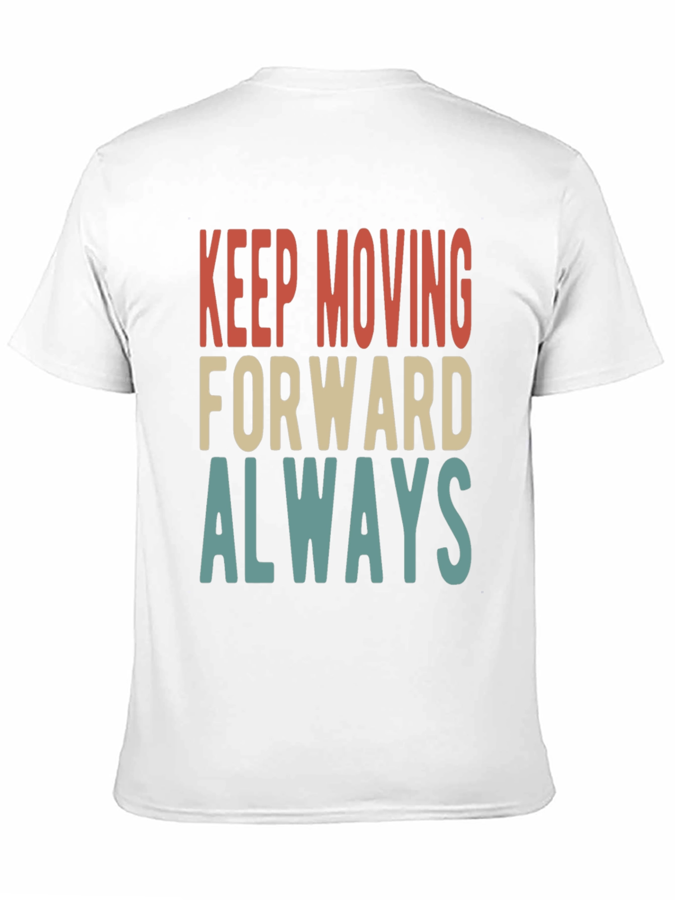 Keep Moving Forward Always Graphic Tee
