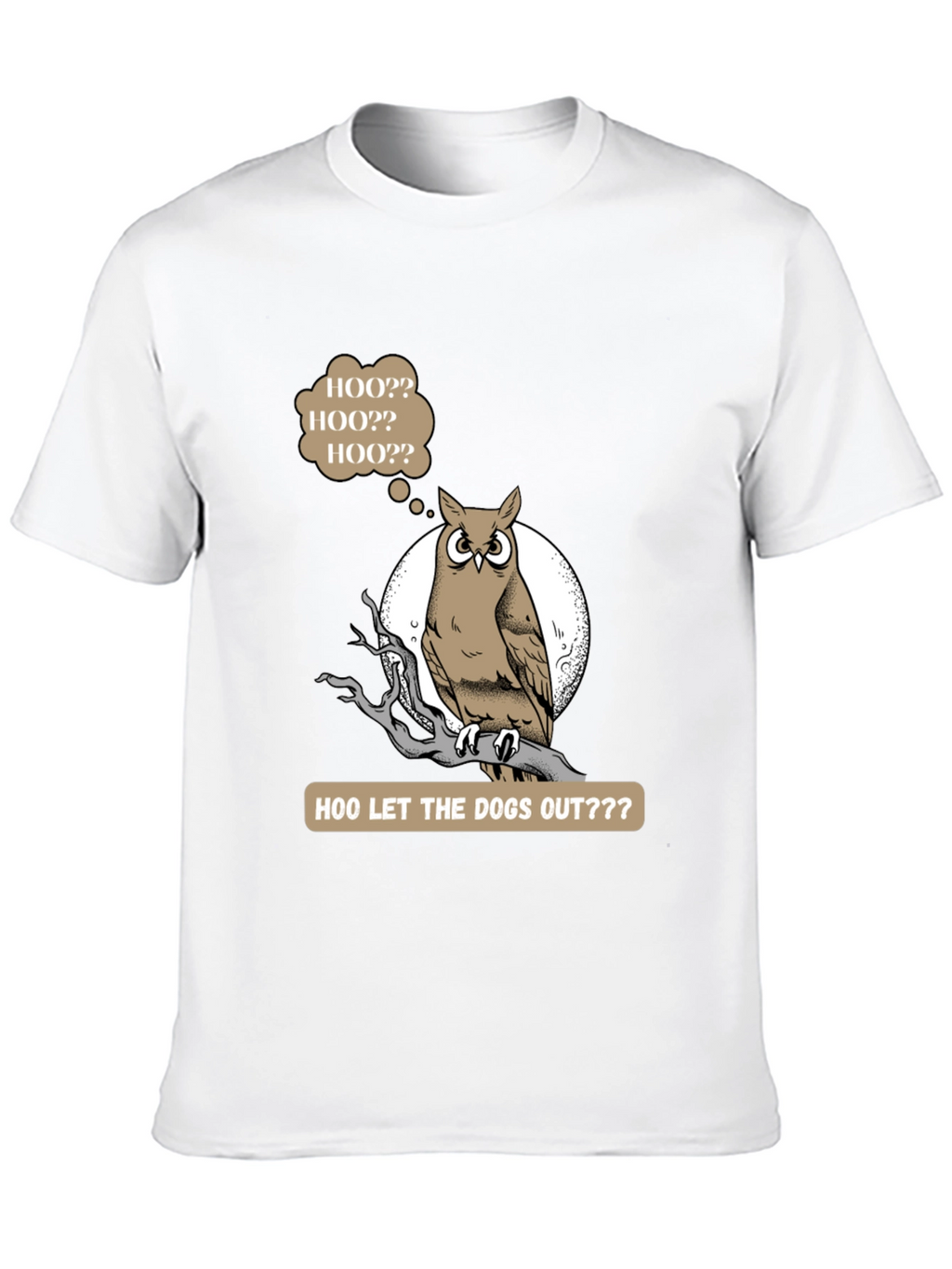 Humorous Owl T-Shirt: Hoo Let the Dogs Out?