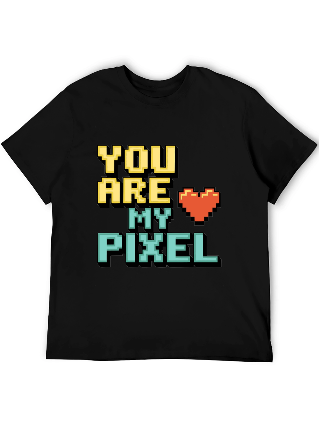 You Are My Pixel T-Shirt - Gamer Love Tee