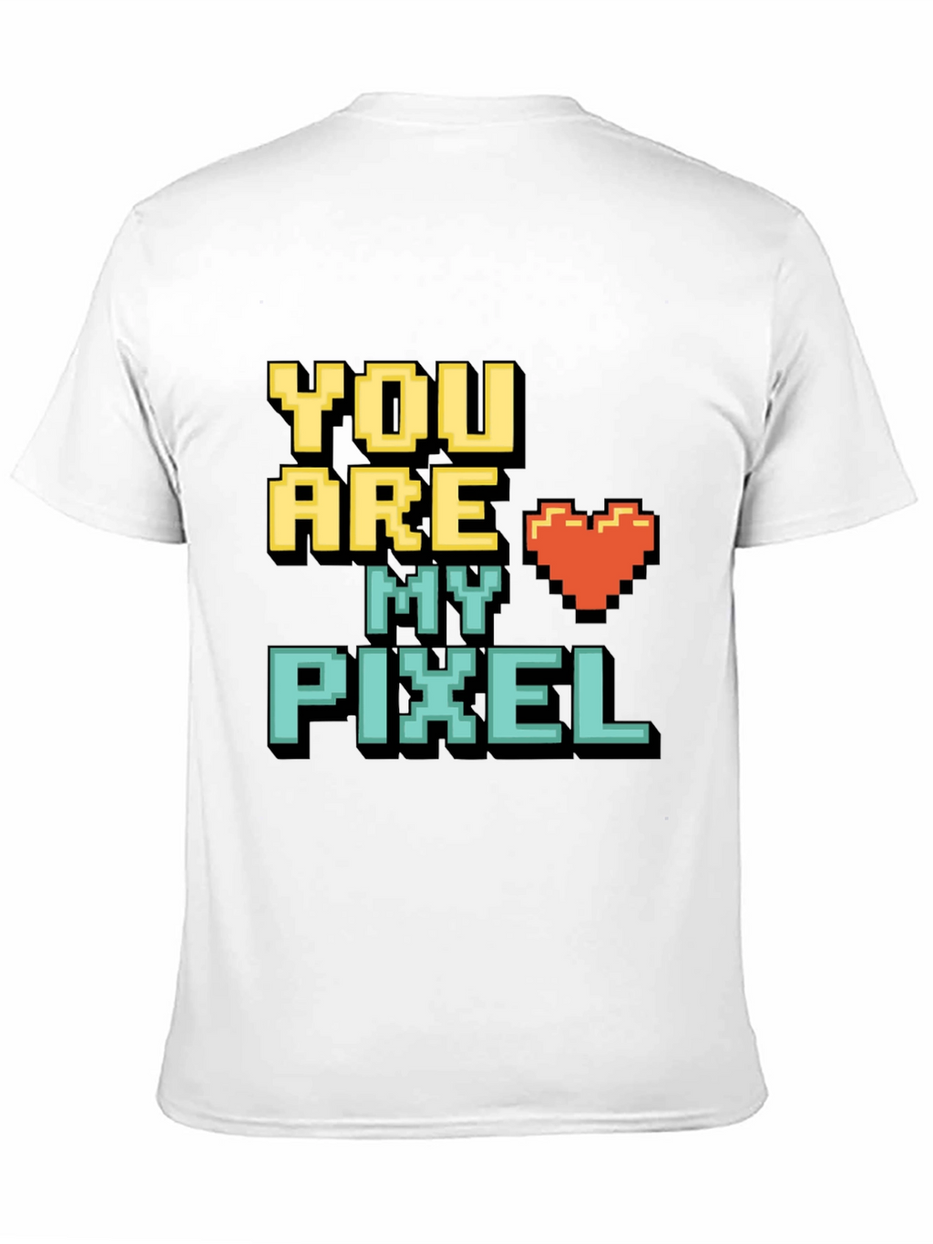 You Are My Pixel T-Shirt - Gamer Love Tee