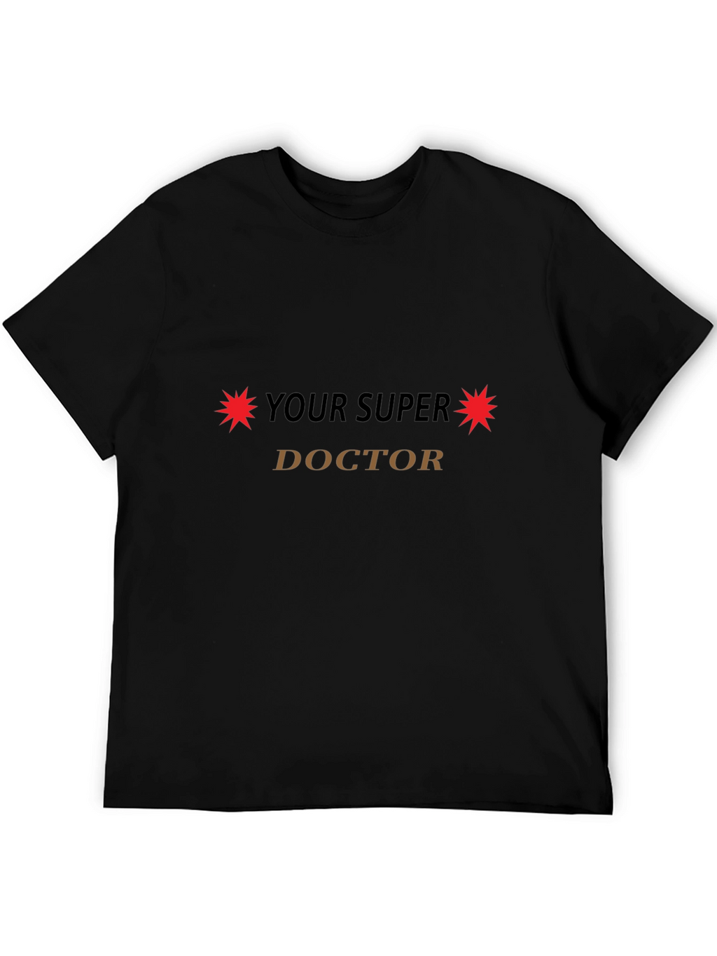Your Super Doctor Novelty T-Shirt