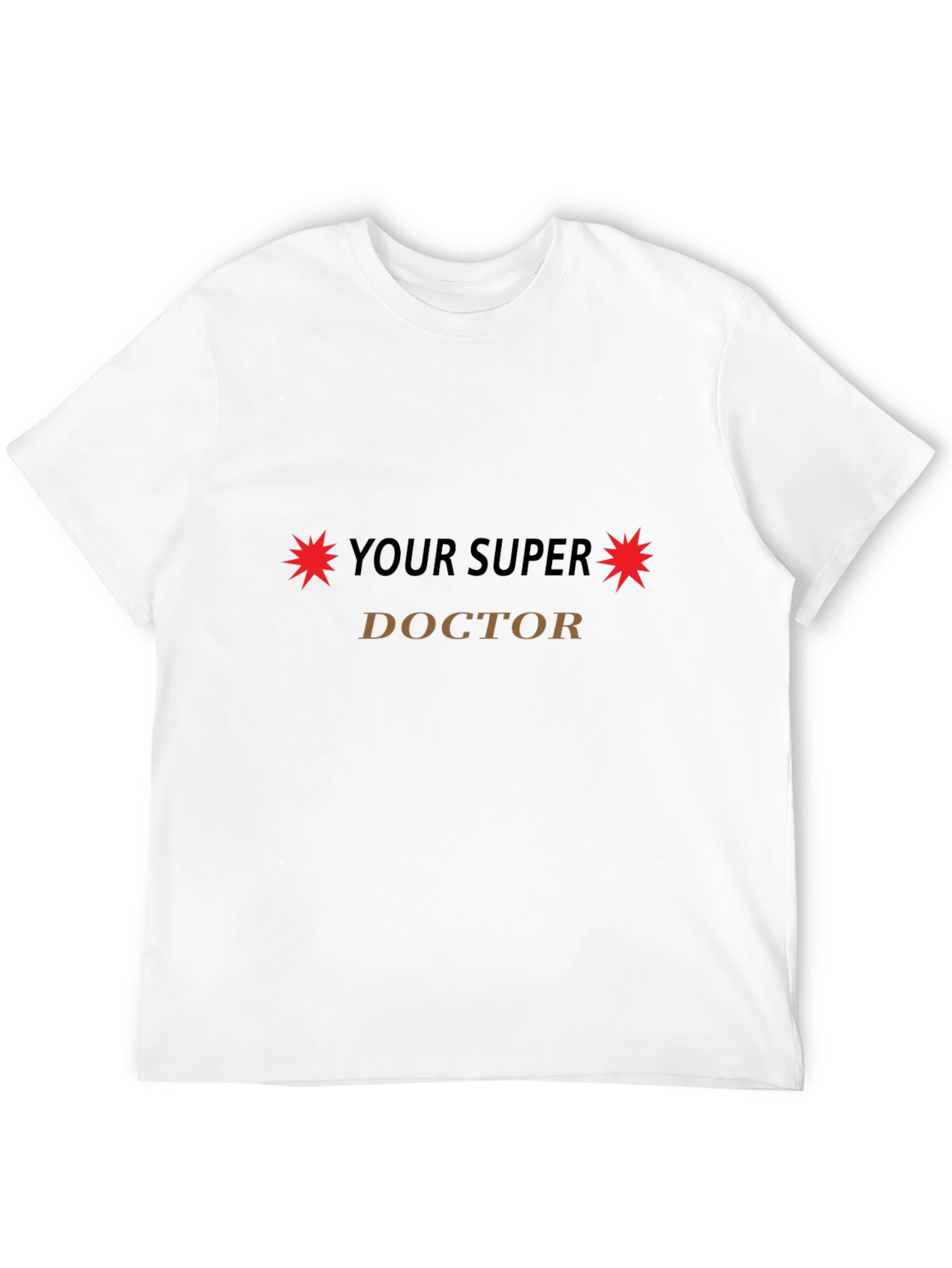 Your Super Doctor Novelty T-Shirt
