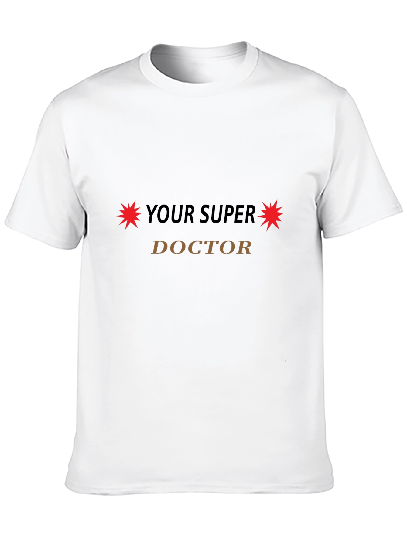 Your Super Doctor Novelty T-Shirt