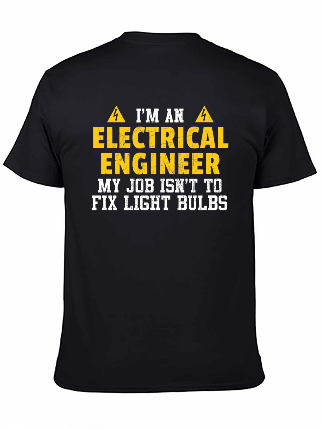 Electrical Engineer T-Shirt: I Dont Fix Light Bulbs