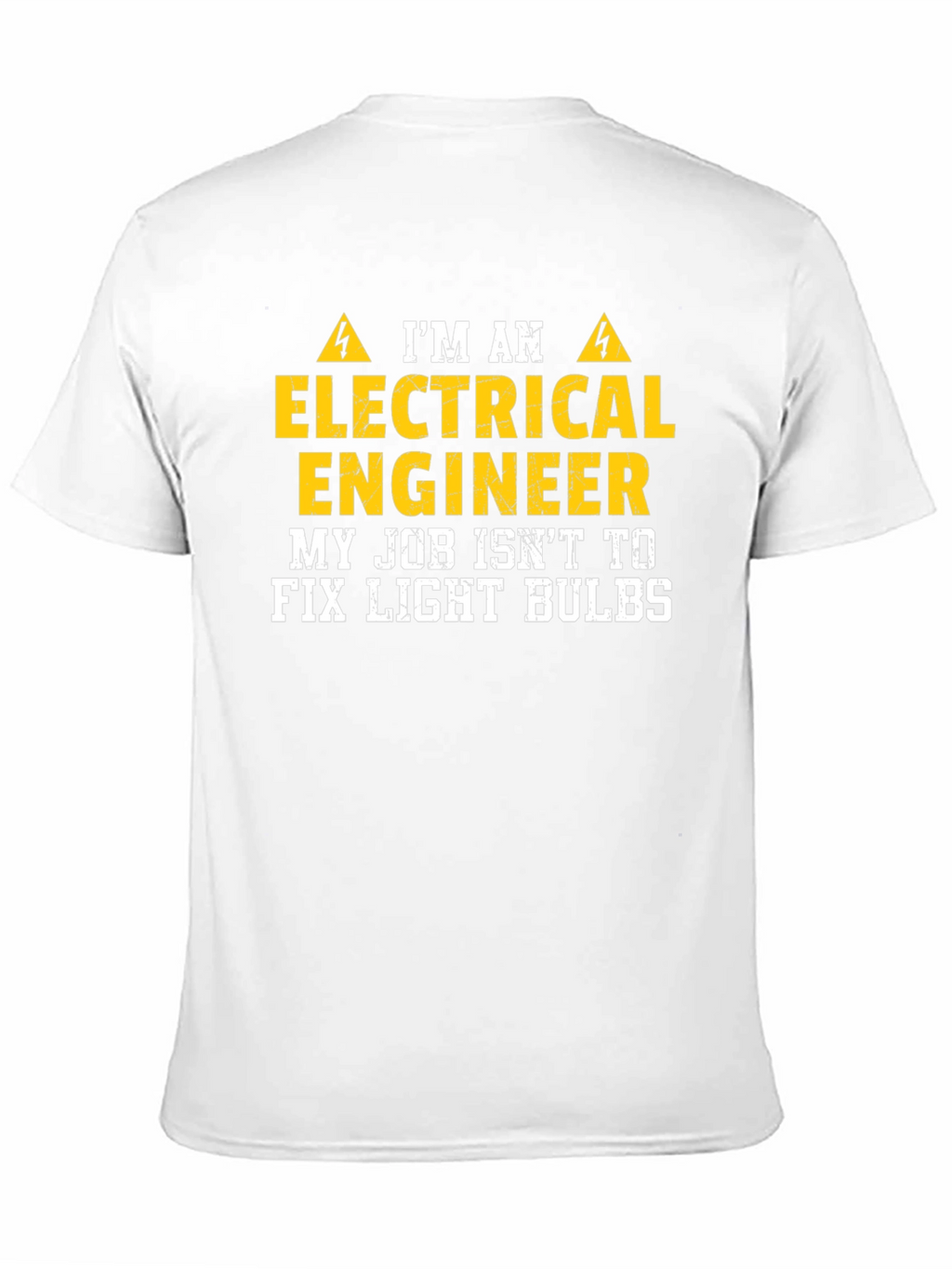 Electrical Engineer T-Shirt: I Dont Fix Light Bulbs