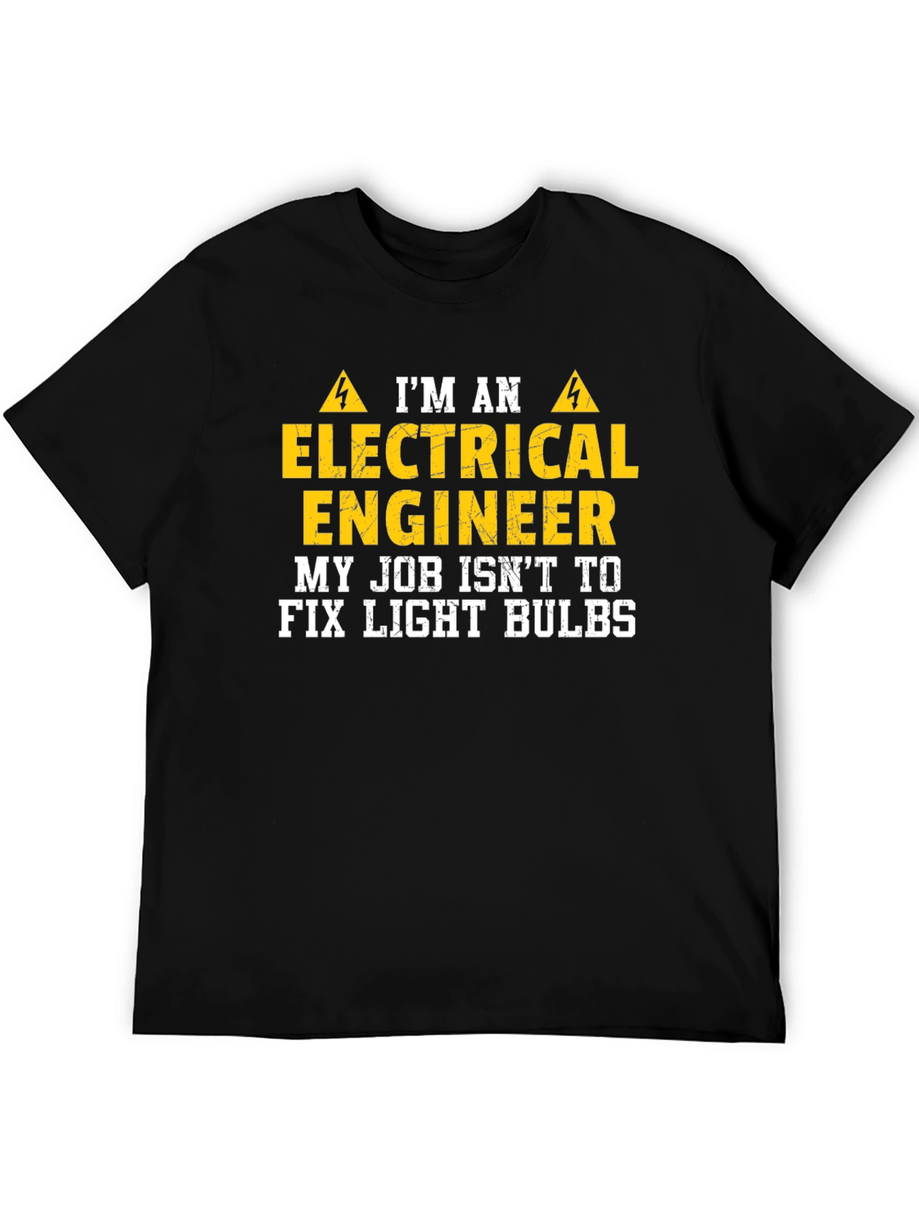 Electrical Engineer T-Shirt: I Dont Fix Light Bulbs