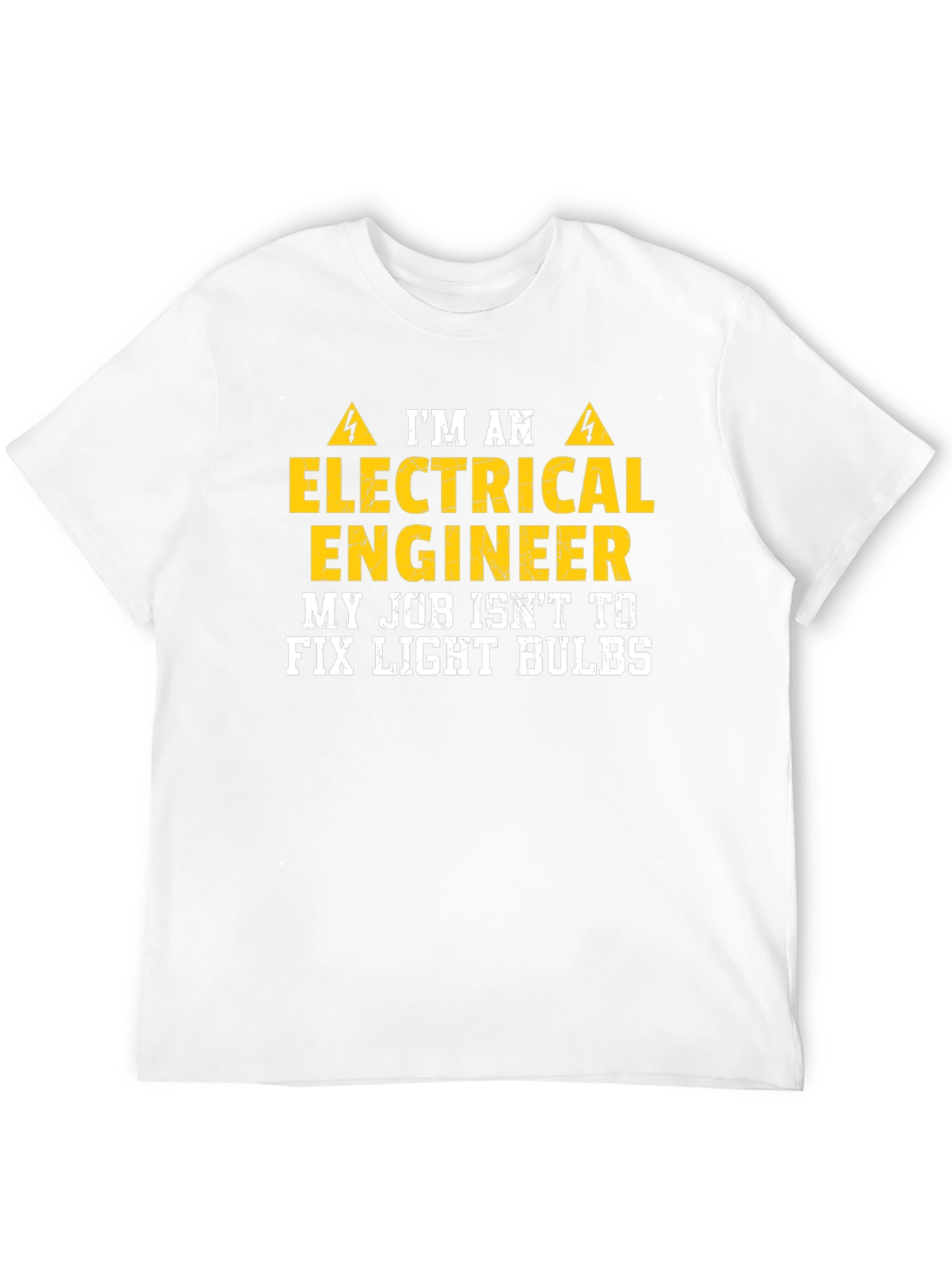 Electrical Engineer T-Shirt: I Dont Fix Light Bulbs
