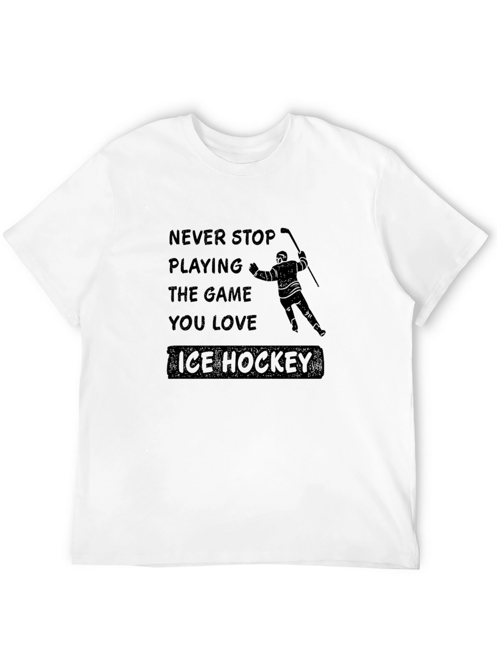 Ice Hockey Never Stop Playing T-Shirt