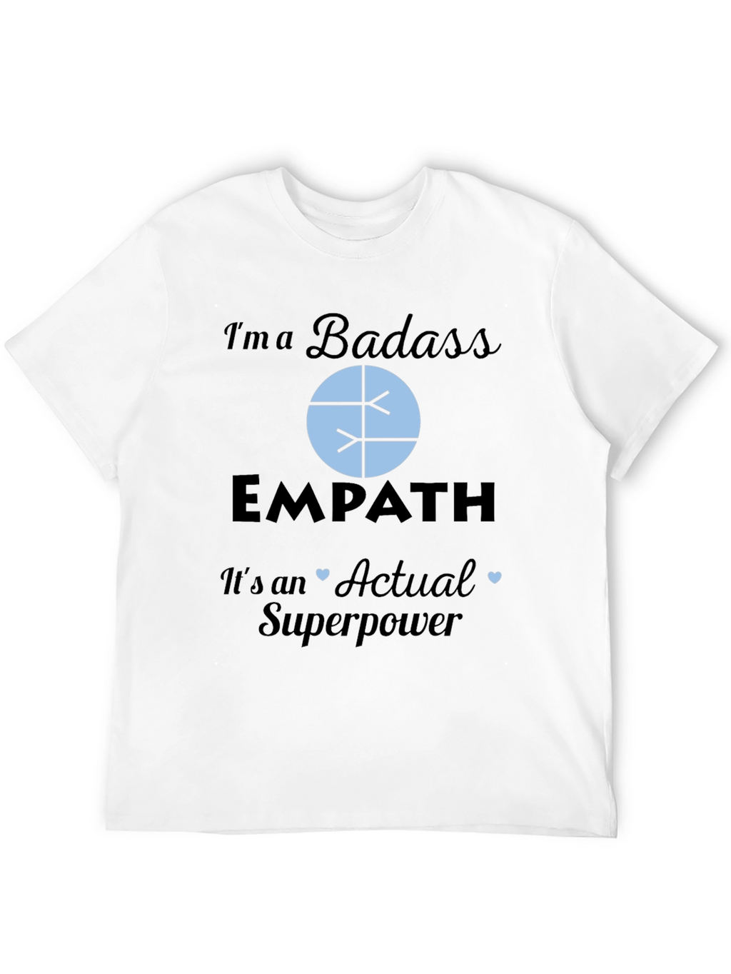 Badass Empath Superpower T-Shirt