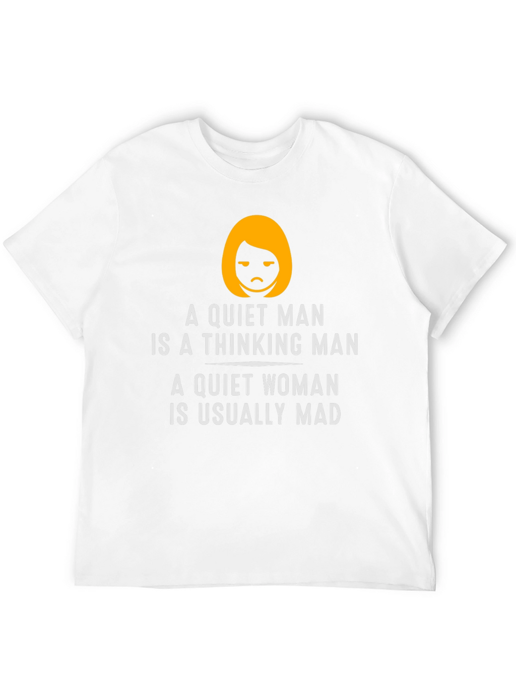 Funny Quiet Man/Woman Graphic T-Shirt