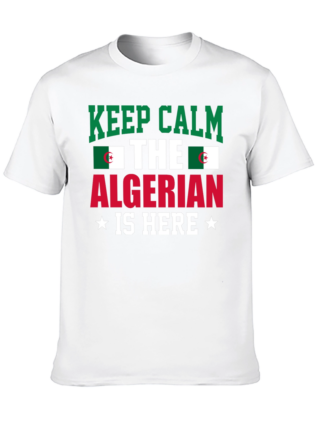Keep Calm Algerian Is Here T-Shirt