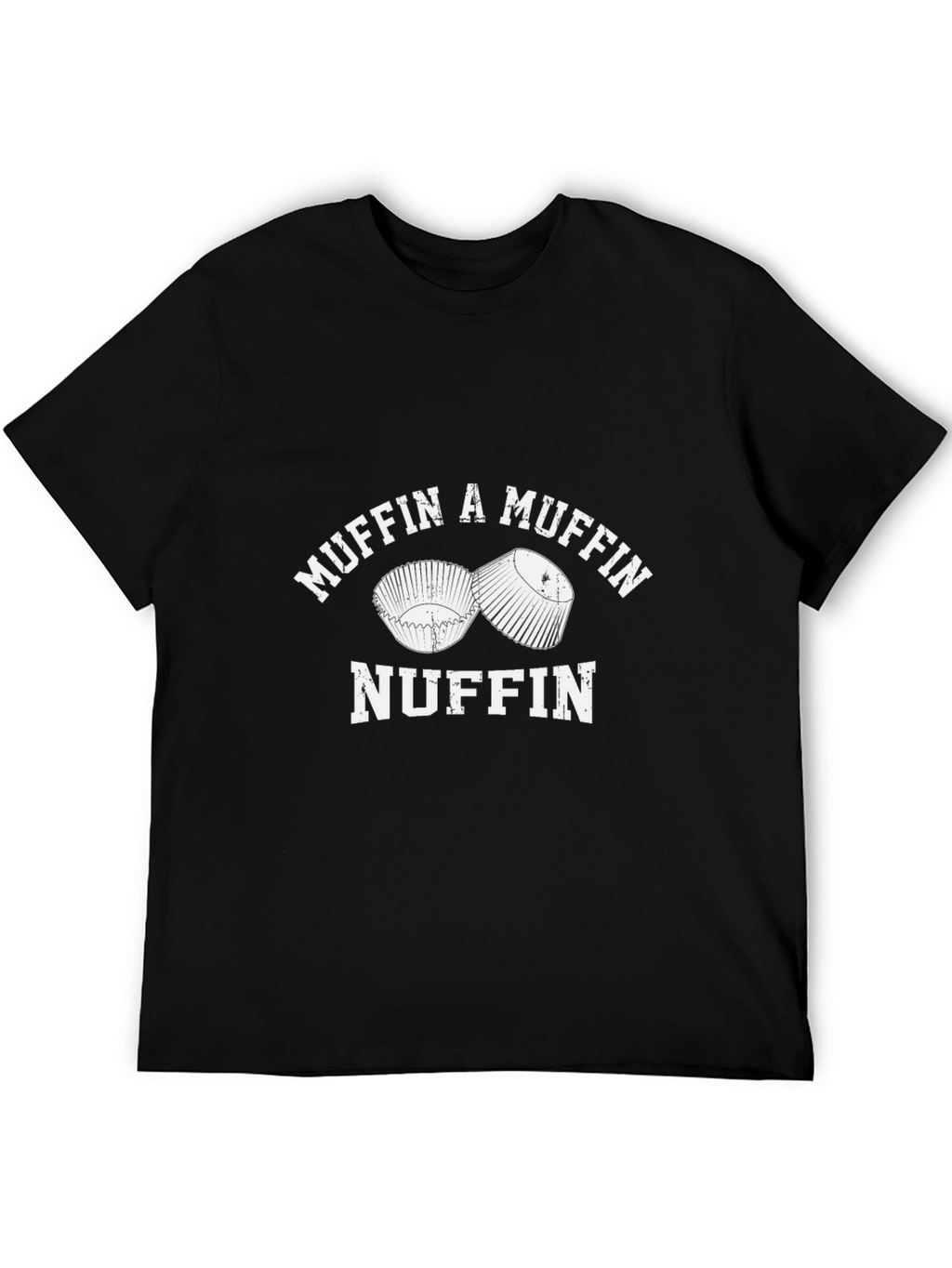 Muffin A Muffin Nuffin Black T-Shirt