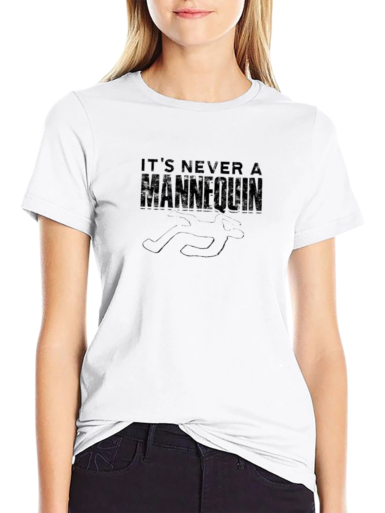 Its Never a Mannequin Graphic T-Shirt