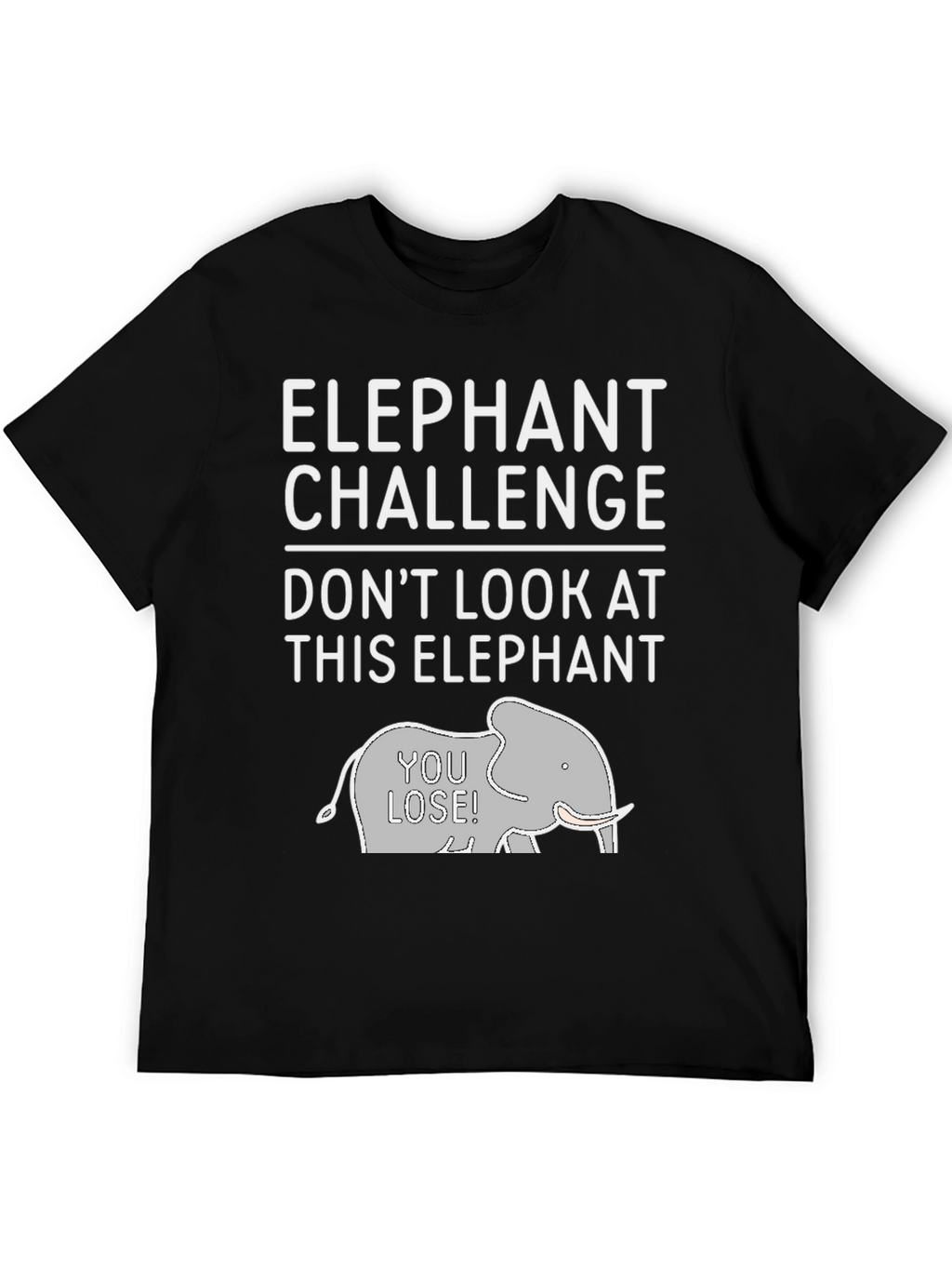 Elephant Challenge Graphic Tee - Dont Look!