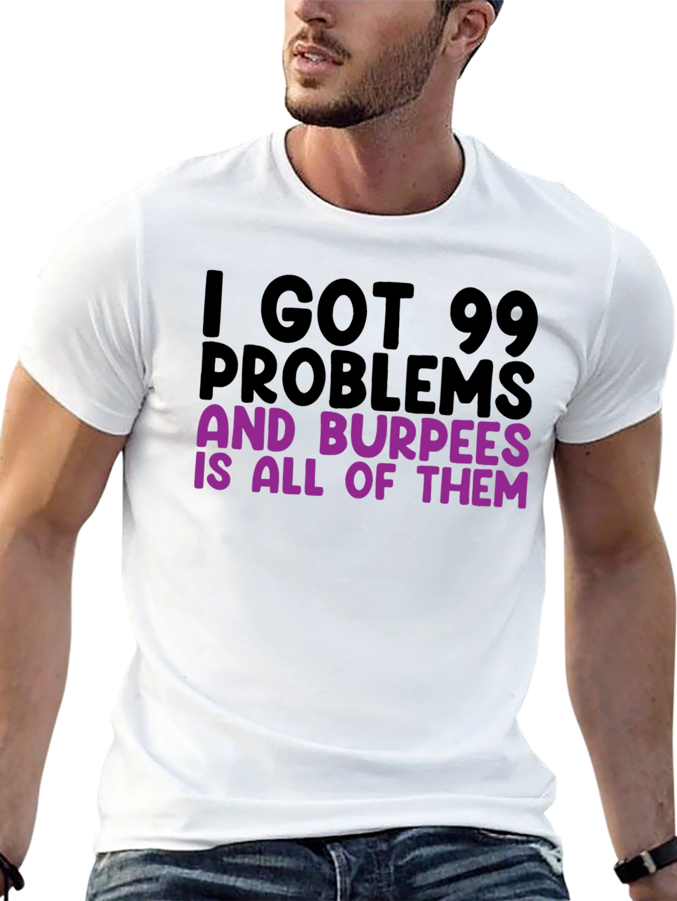 99 Problems Burpees T-Shirt - Funny Workout Tee