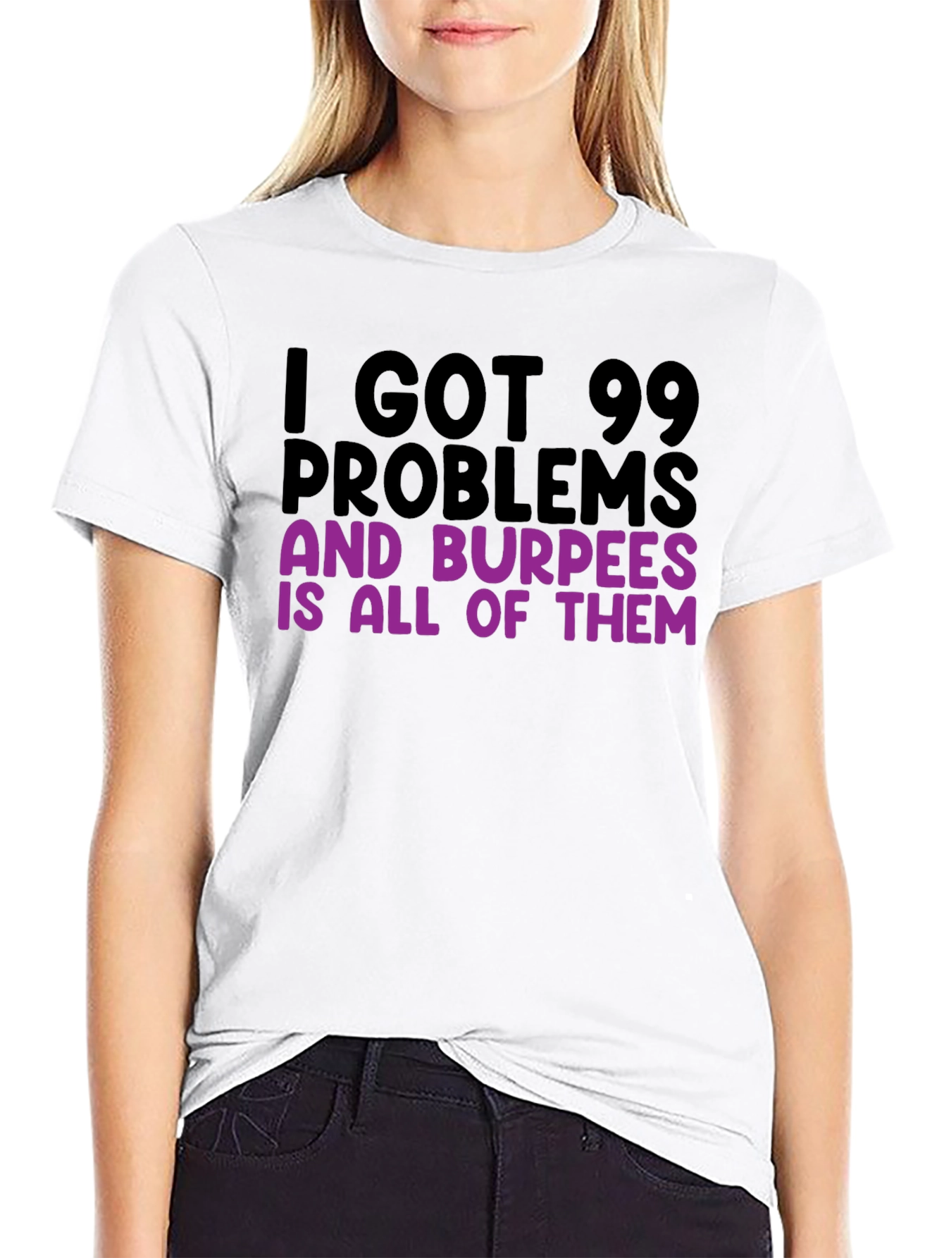 99 Problems Burpees T-Shirt - Funny Workout Tee