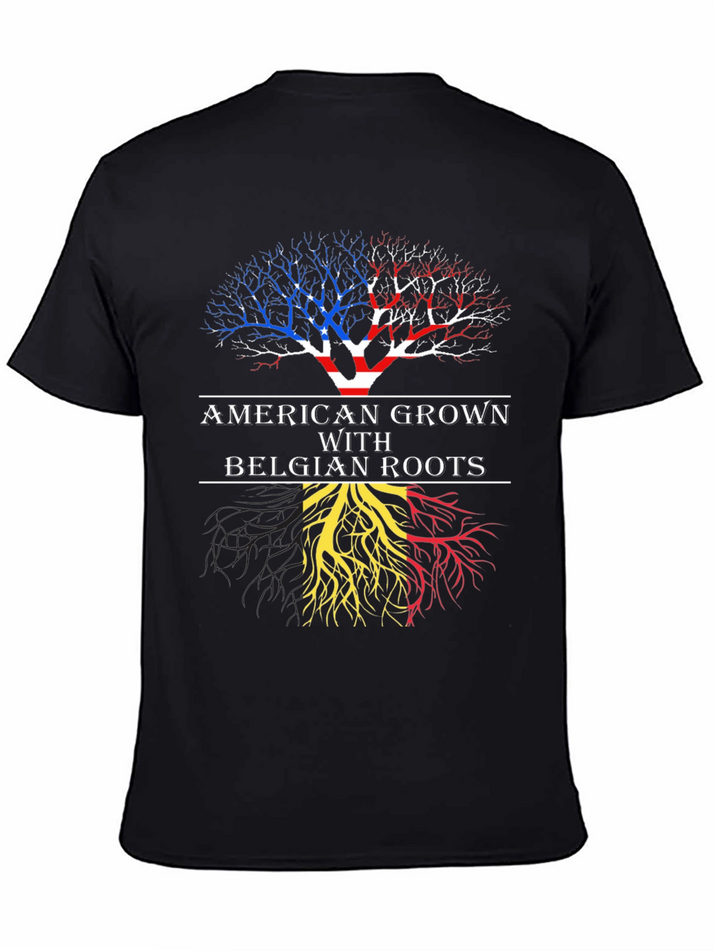 American Grown with Belgian Roots T-Shirt