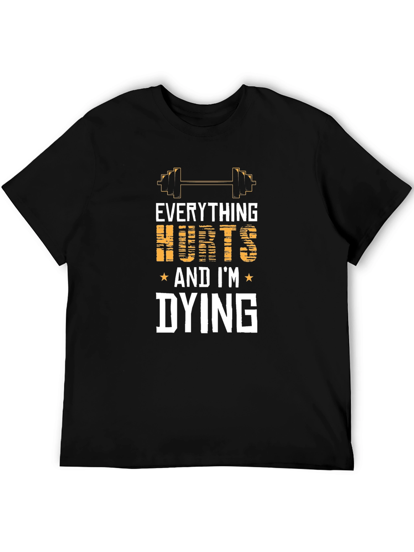 Everything Hurts And Im Dying Gym T-Shirt
