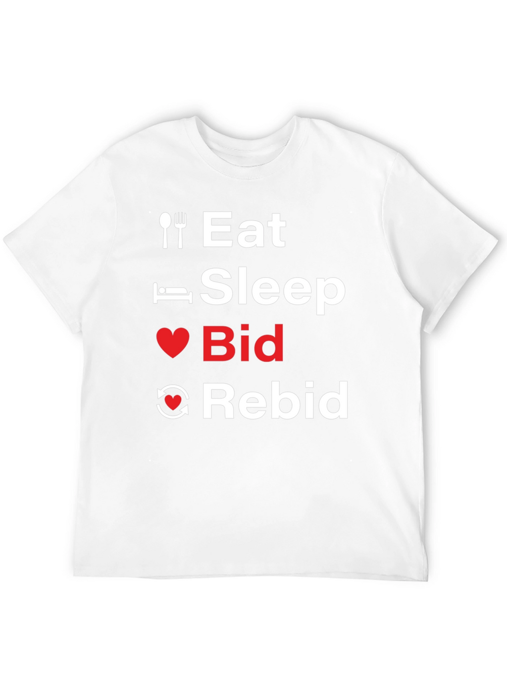 Eat Sleep Bid Rebid T-Shirt Funny Auction Lover Tee