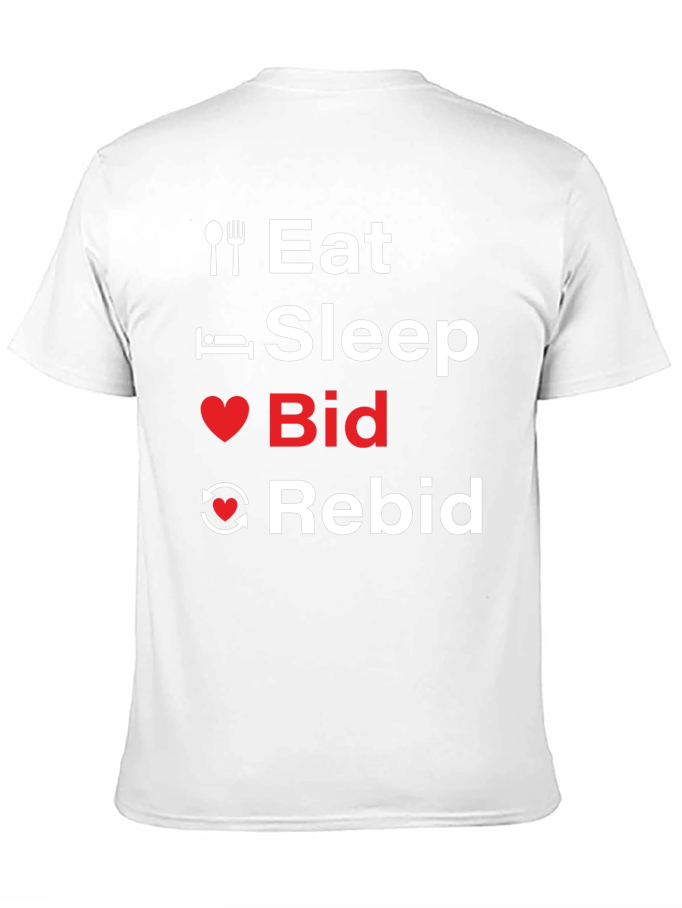 Eat Sleep Bid Rebid T-Shirt Funny Auction Lover Tee