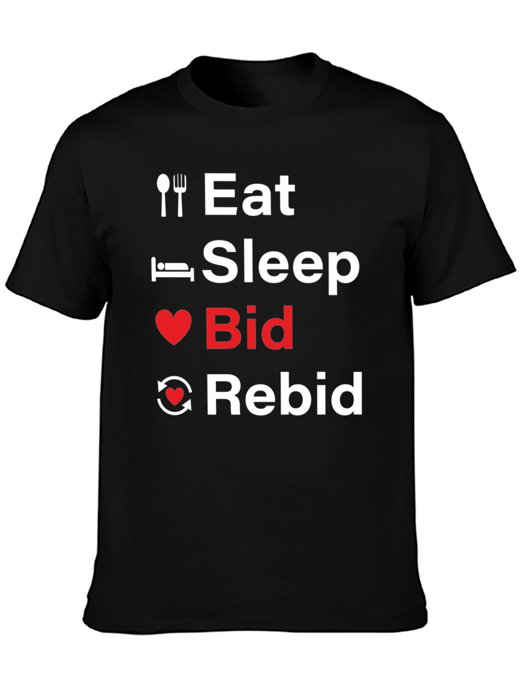 Eat Sleep Bid Rebid T-Shirt Funny Auction Lover Tee
