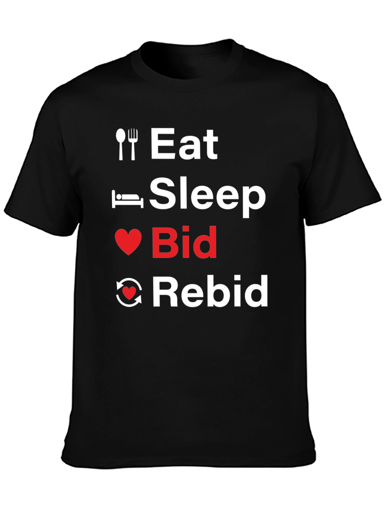 Eat Sleep Bid Rebid T-Shirt Funny Auction Lover Tee