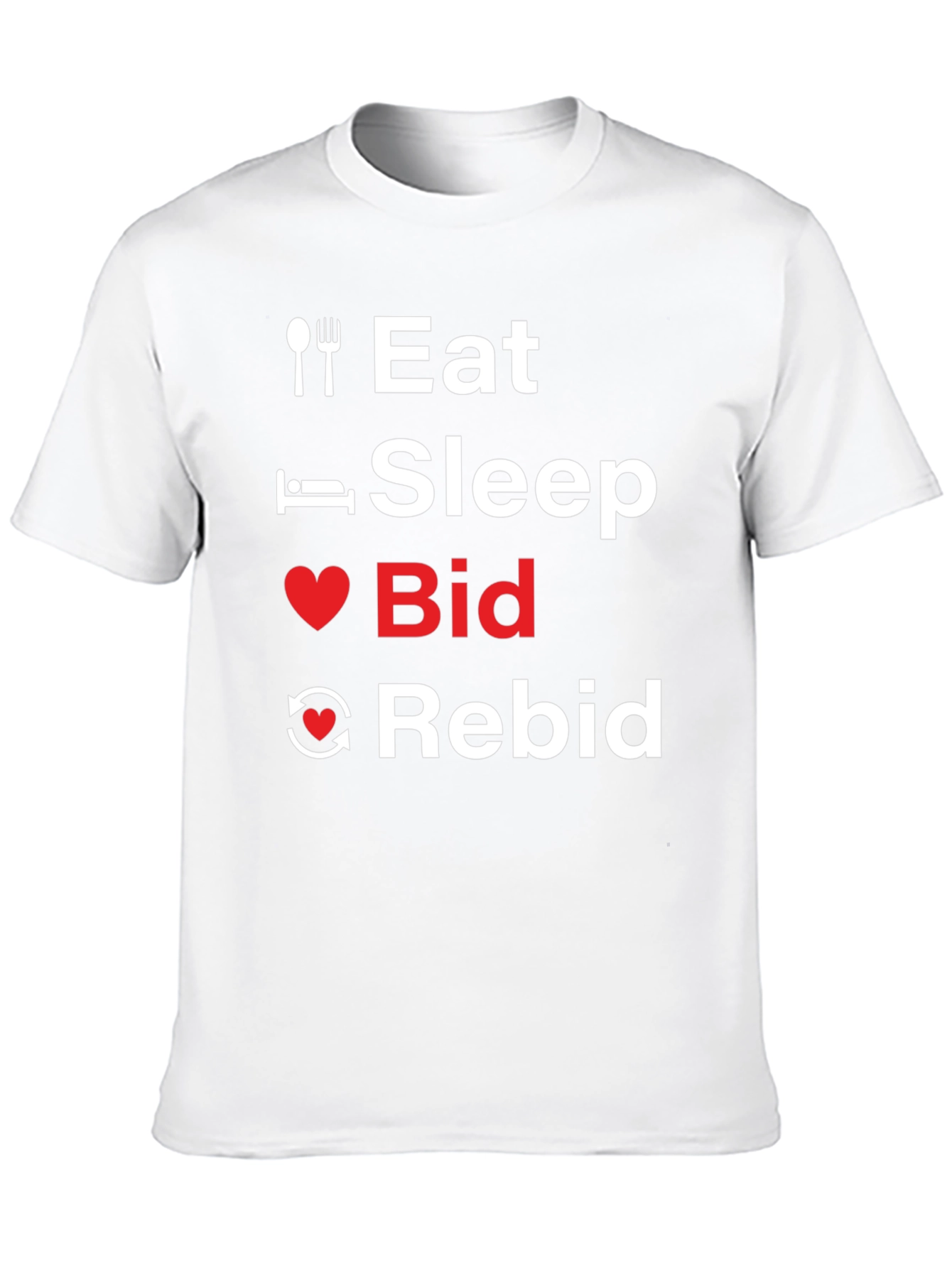Eat Sleep Bid Rebid T-Shirt Funny Auction Lover Tee