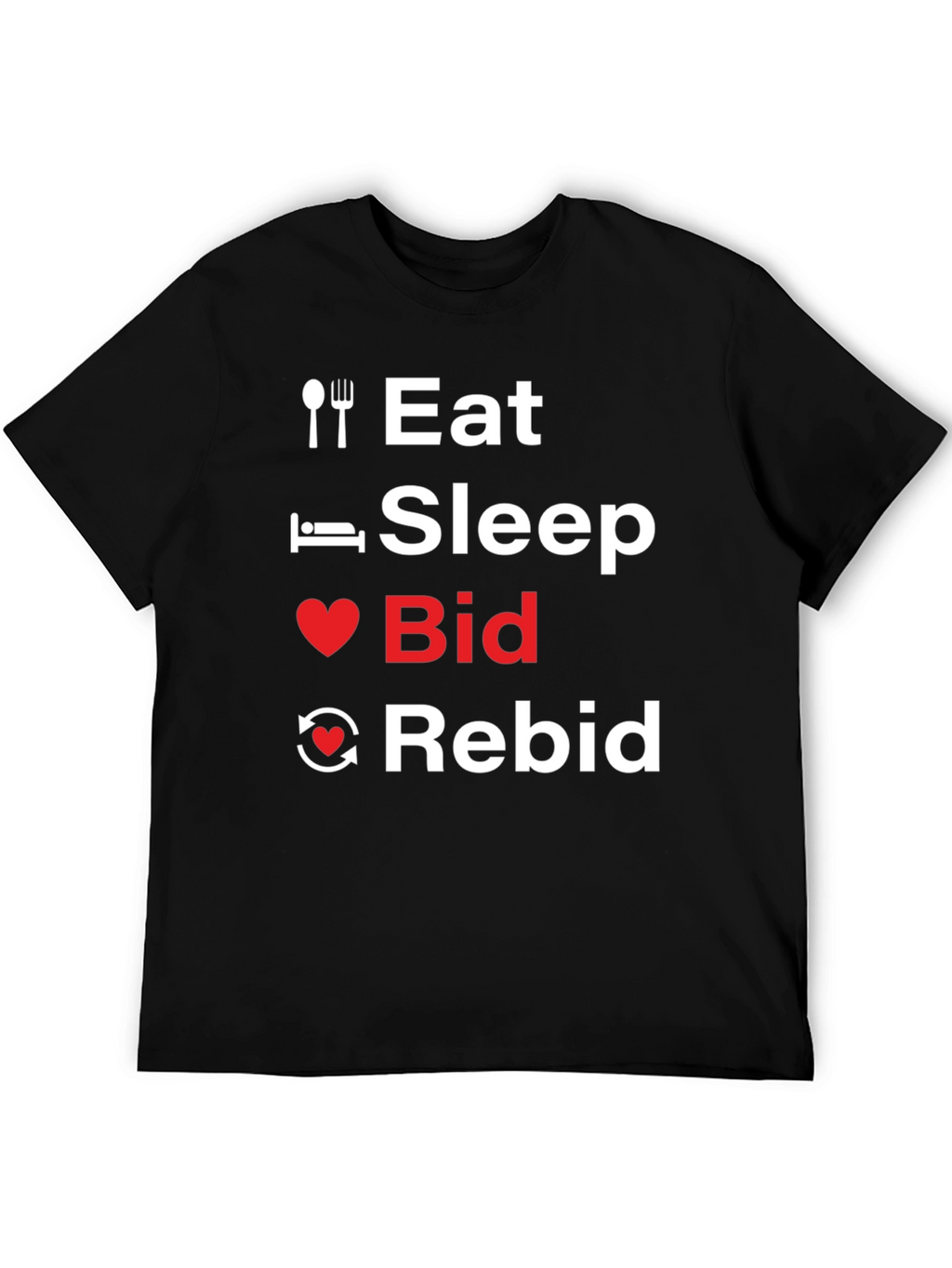 Eat Sleep Bid Rebid T-Shirt Funny Auction Lover Tee