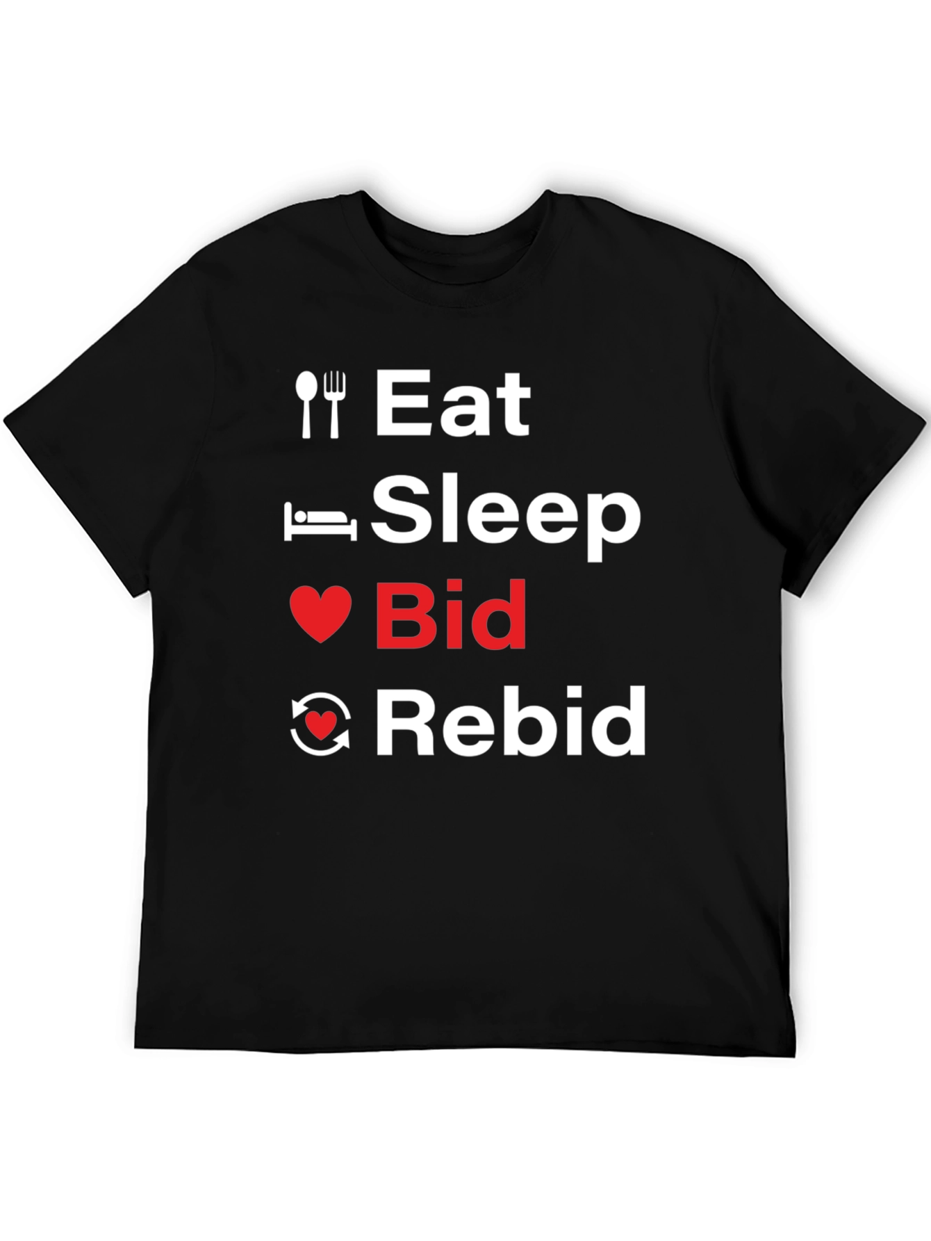Eat Sleep Bid Rebid T-Shirt Funny Auction Lover Tee