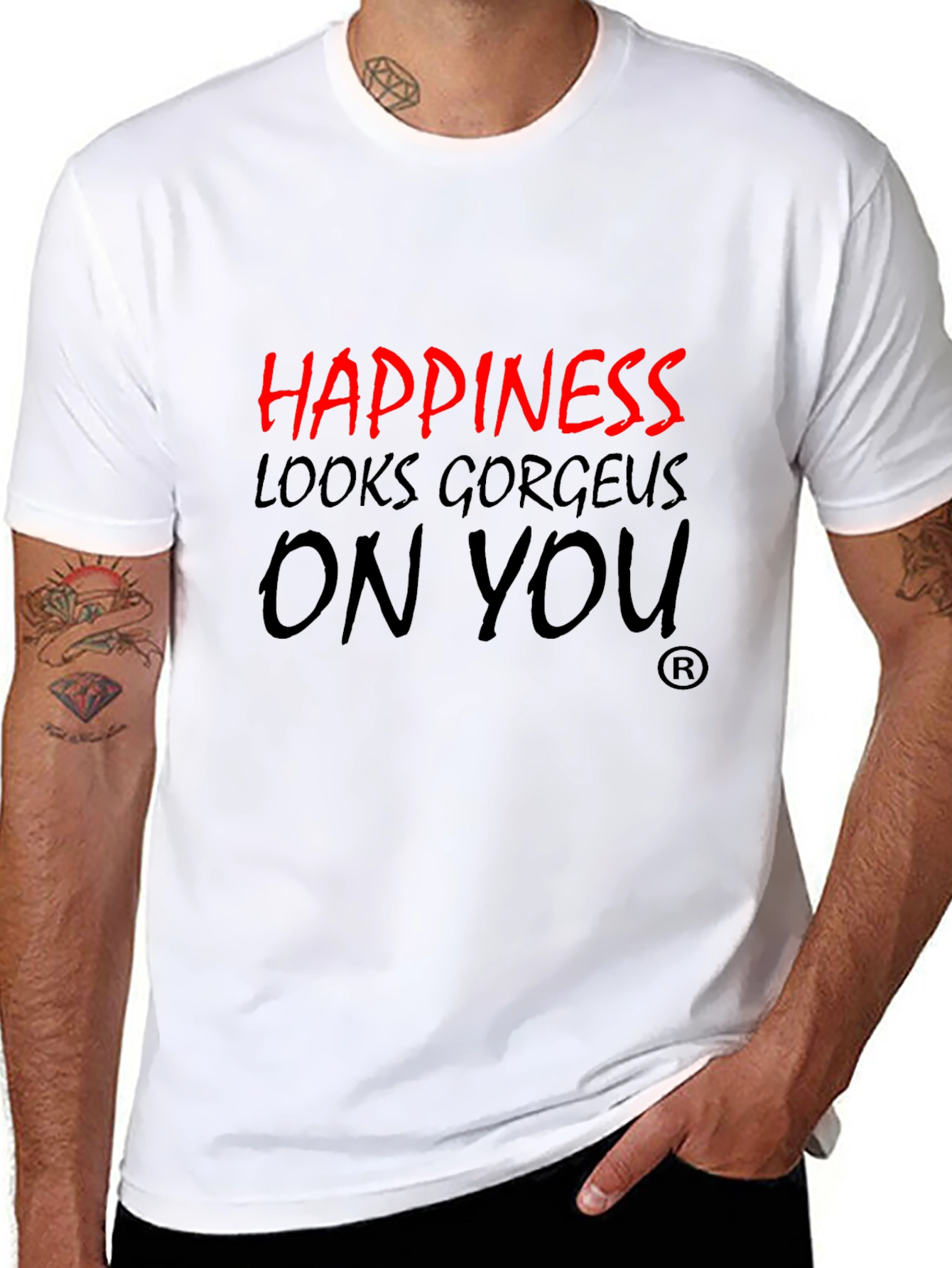 Happiness Looks Gorgeous On You T-Shirt