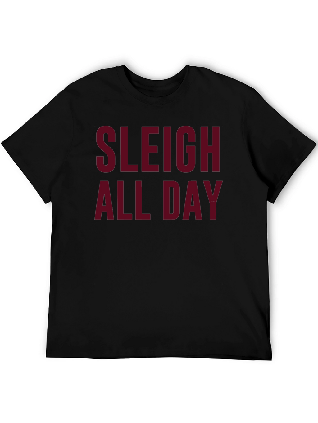 Sleigh All Day Graphic Tee - Christmas Holiday Shirt