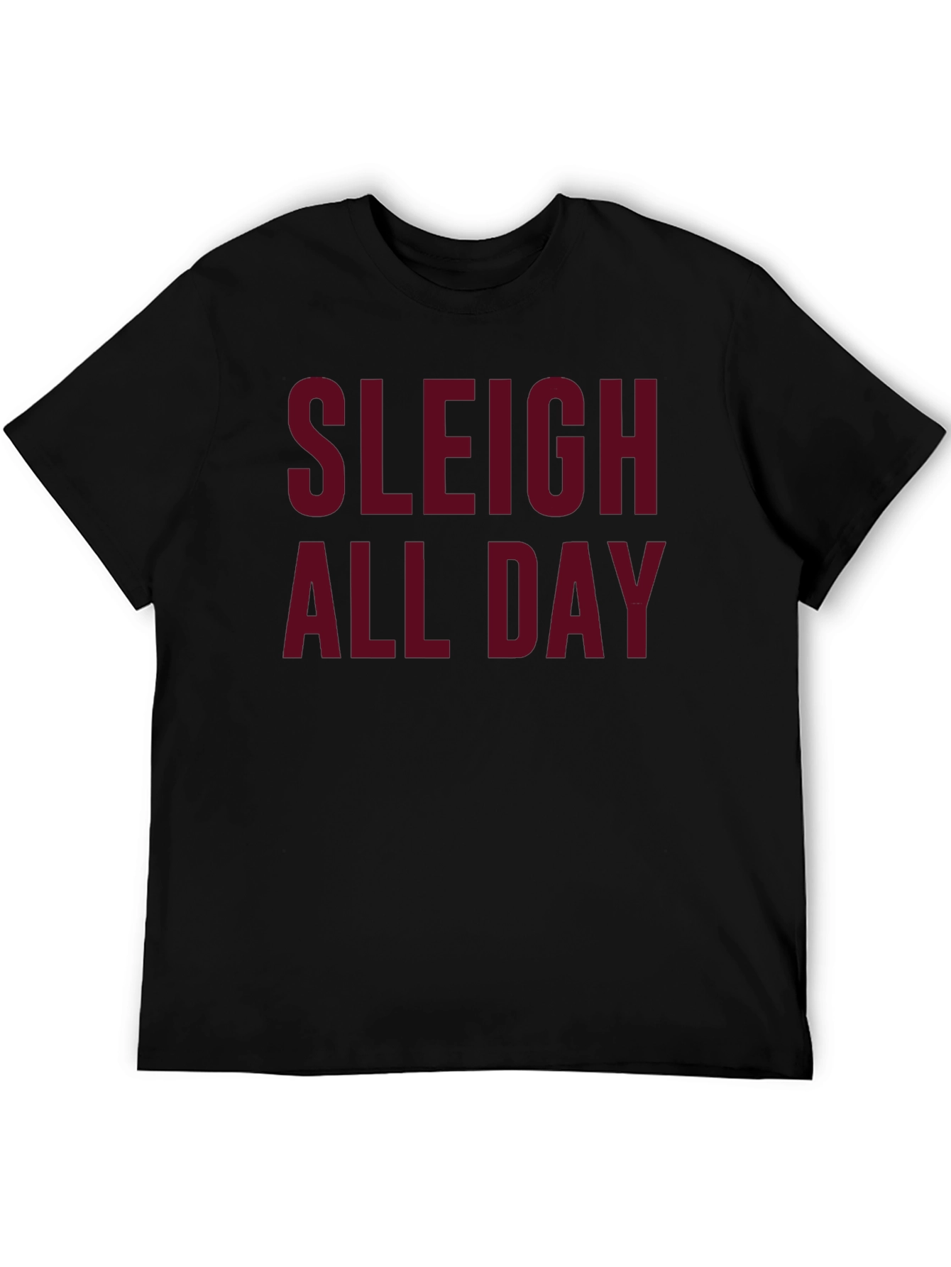 Sleigh All Day Graphic Tee - Christmas Holiday Shirt
