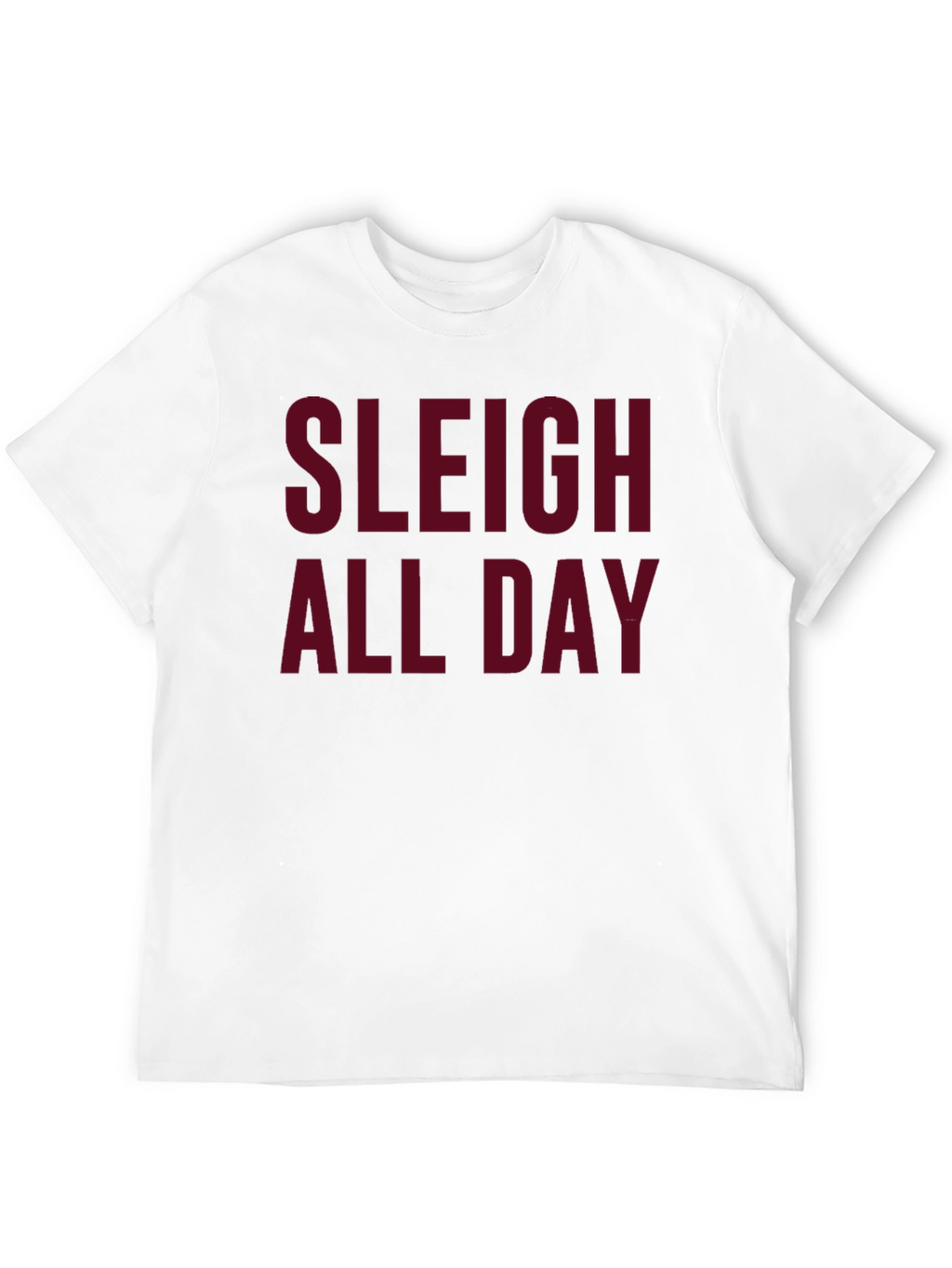Sleigh All Day Graphic Tee - Christmas Holiday Shirt