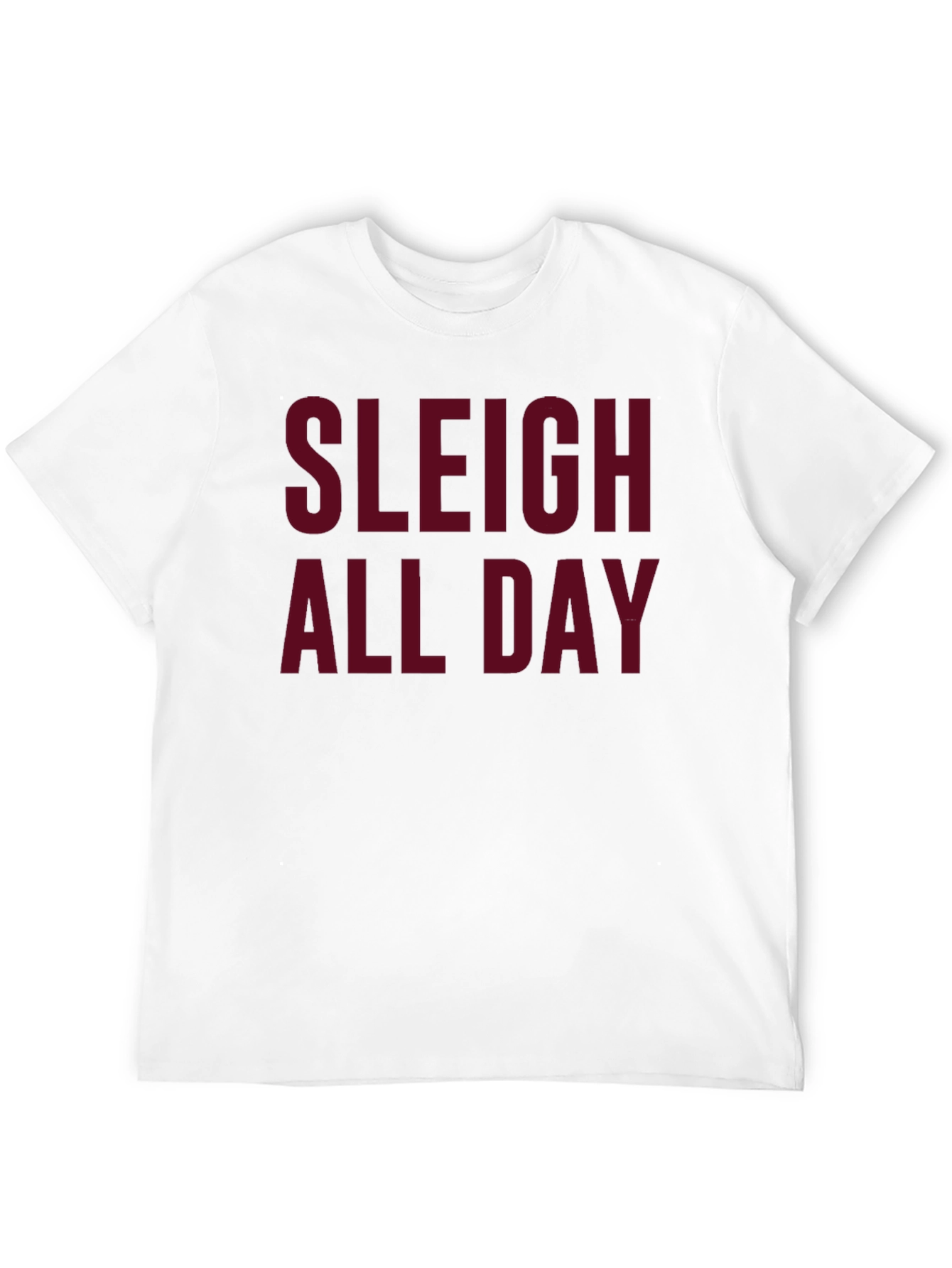 Sleigh All Day Graphic Tee - Christmas Holiday Shirt