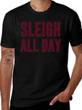 Sleigh All Day Graphic Tee - Christmas Holiday Shirt