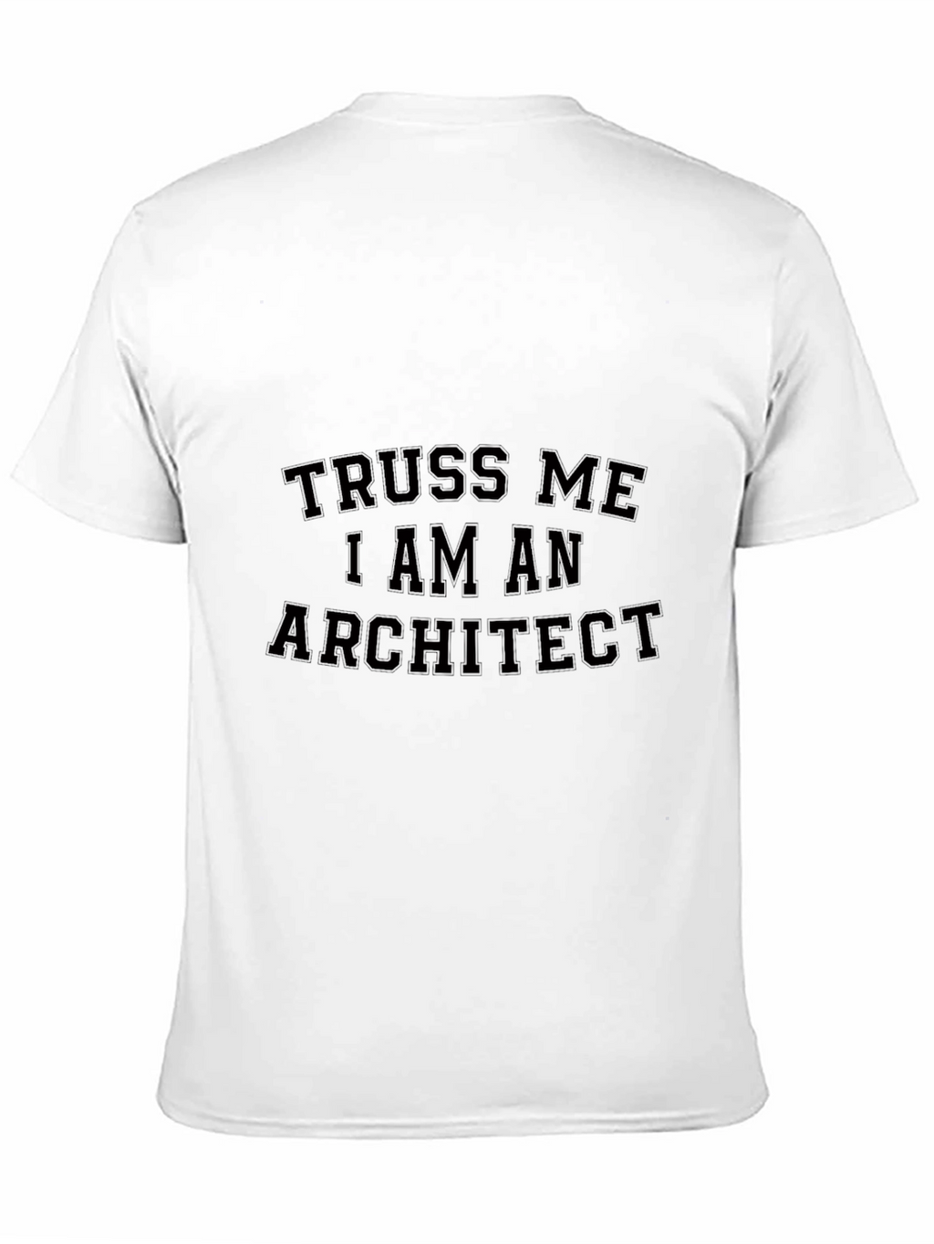 Truss Me I Am An Architect Black T-Shirt