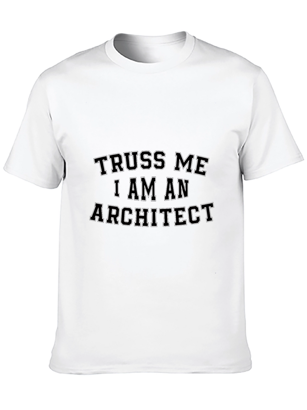 Truss Me I Am An Architect Black T-Shirt