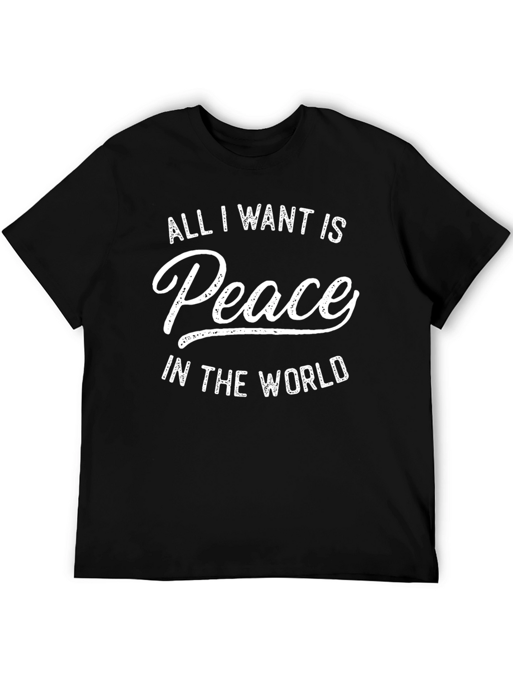 Peace Graphic T-Shirt - All I Want Is Peace