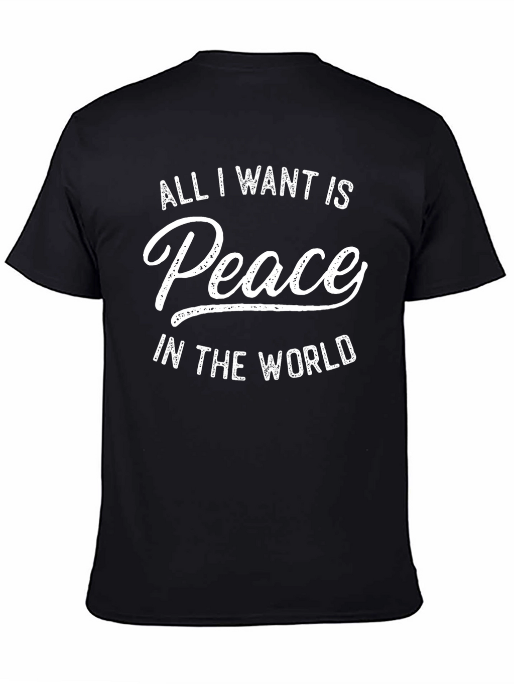 Peace Graphic T-Shirt - All I Want Is Peace