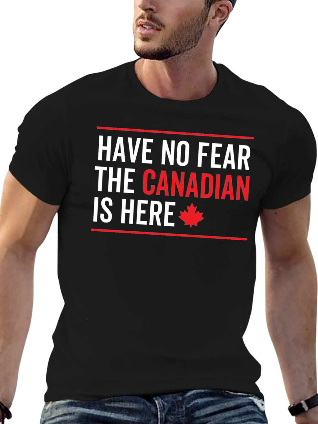 Funny Canadian T-Shirt - Have No Fear