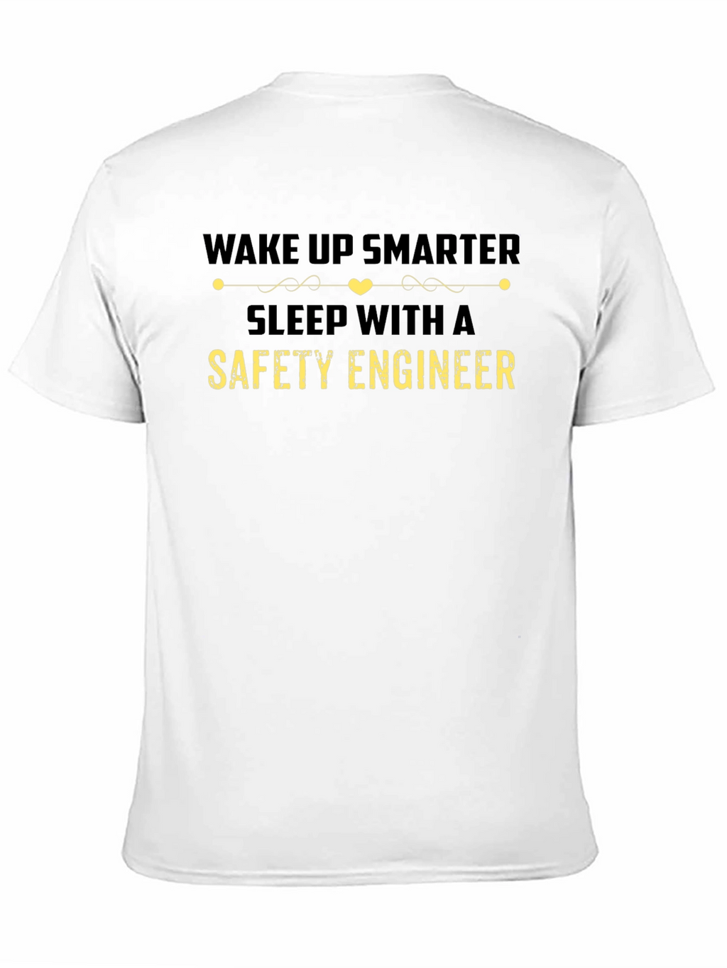 Wake Up Smarter Safety Engineer T-Shirt