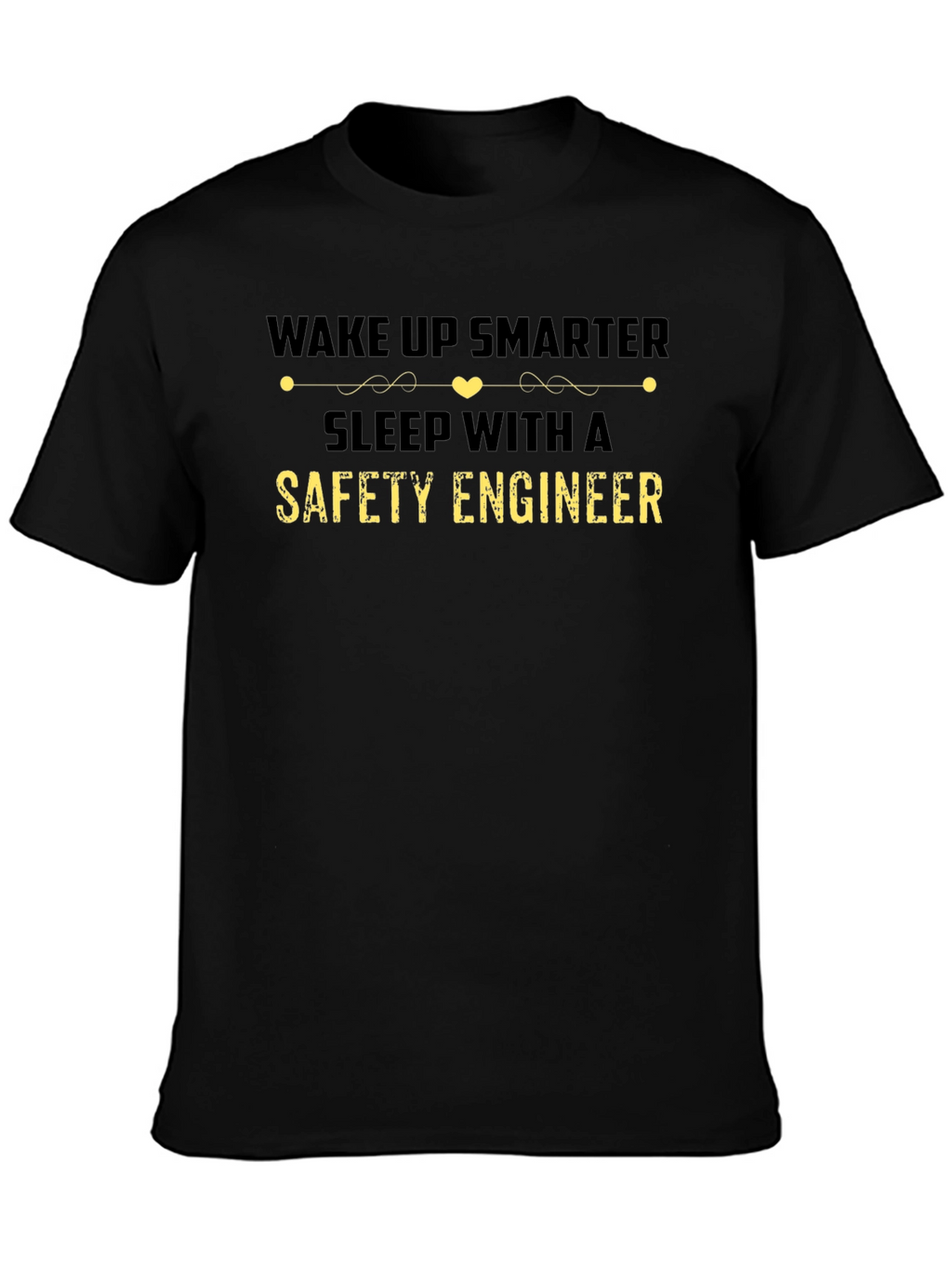 Wake Up Smarter Safety Engineer T-Shirt