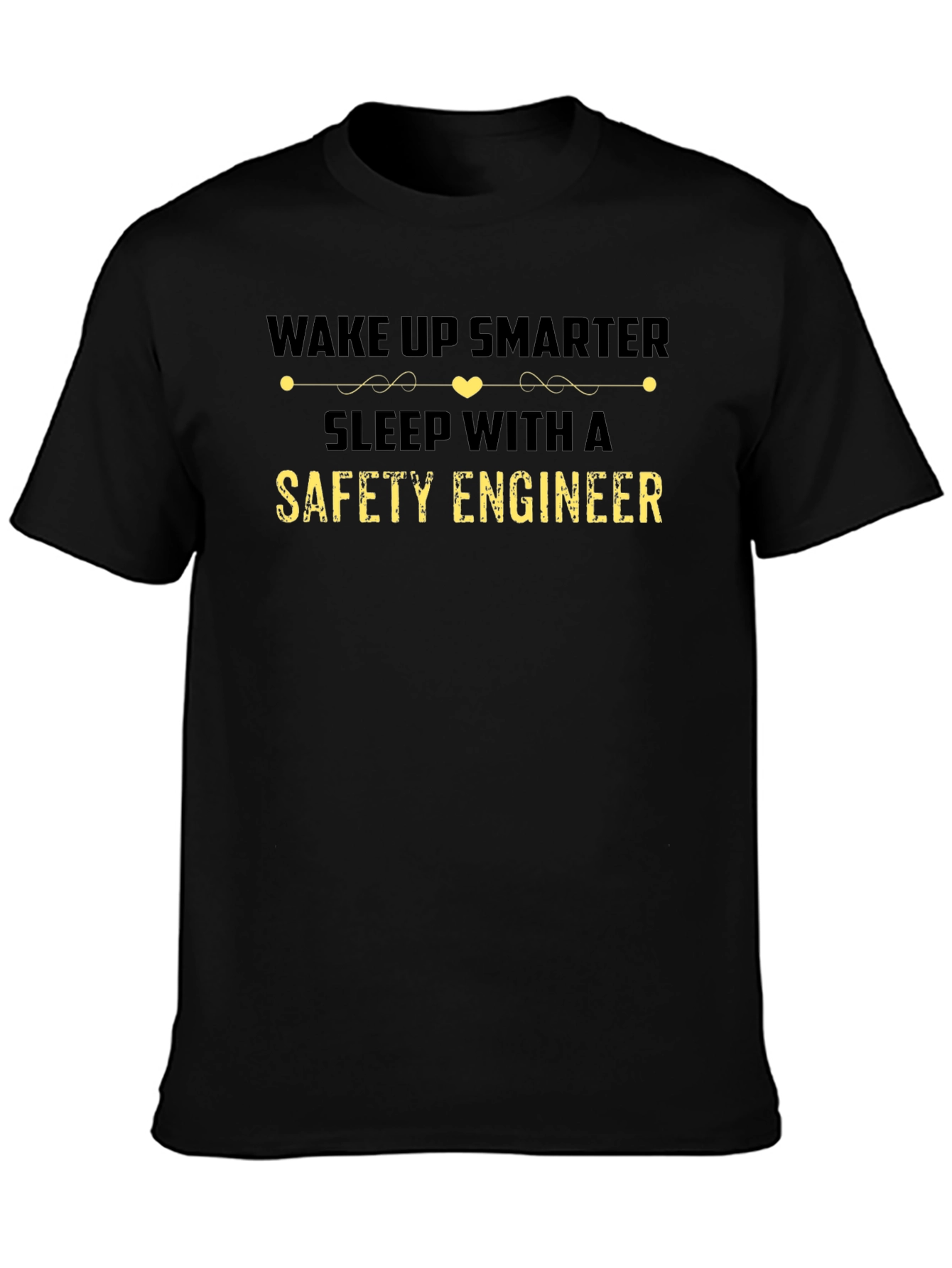 Wake Up Smarter Safety Engineer T-Shirt