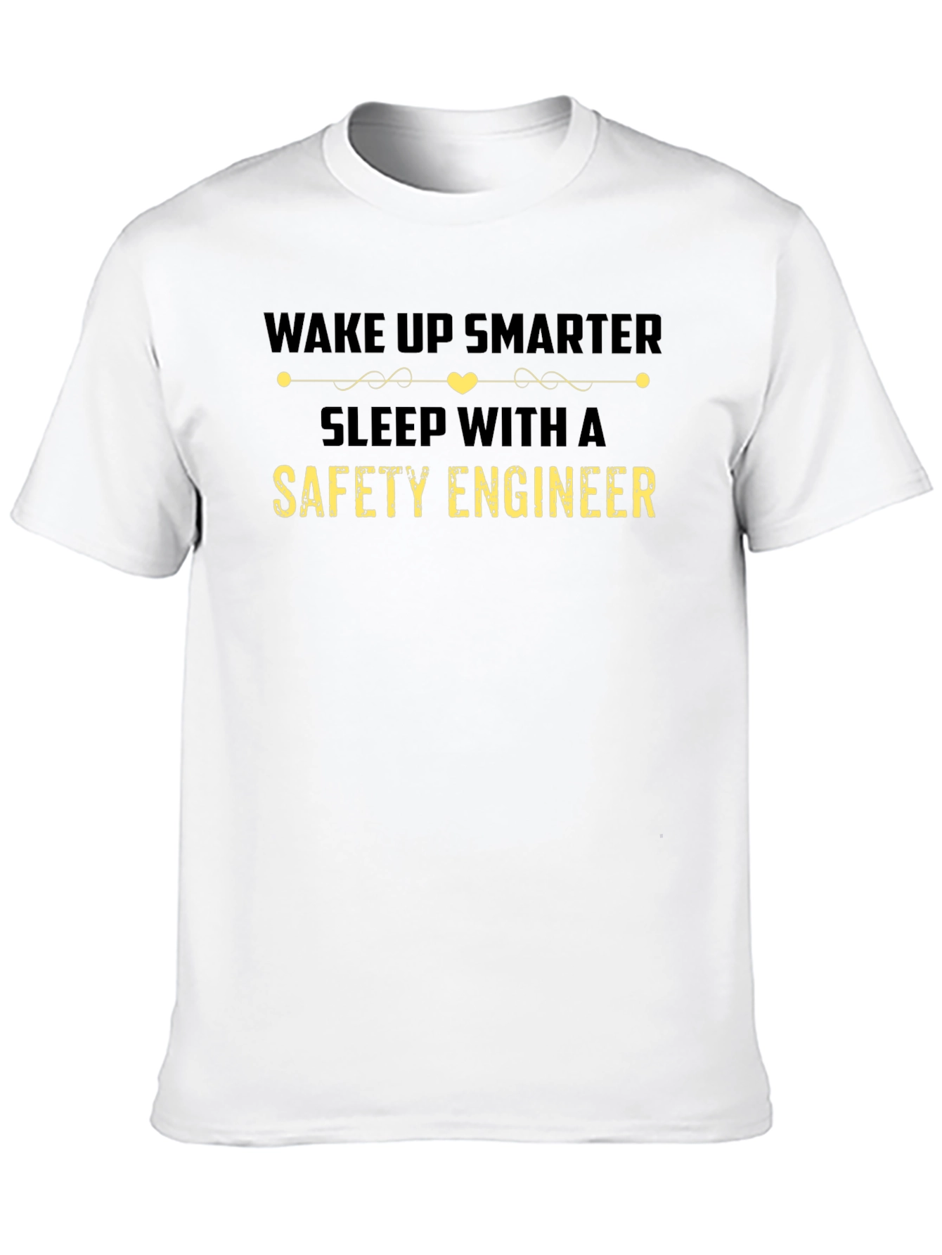 Wake Up Smarter Safety Engineer T-Shirt