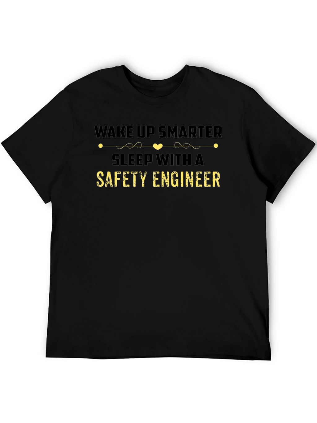 Wake Up Smarter Safety Engineer T-Shirt
