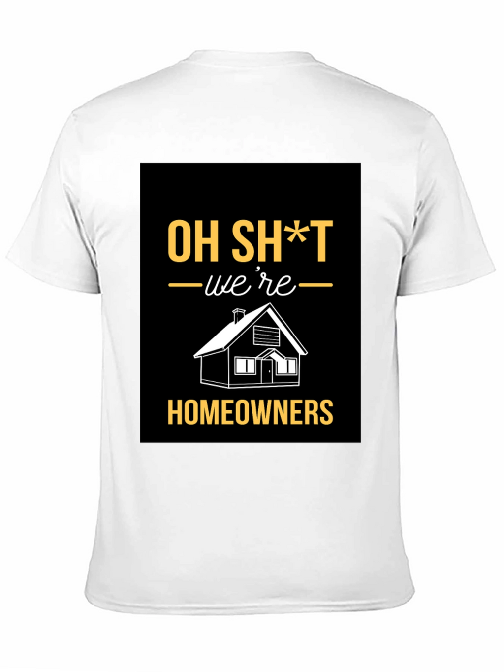 Funny Homeowner T-Shirt