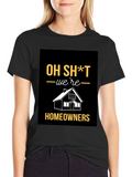 Funny Homeowner T-Shirt
