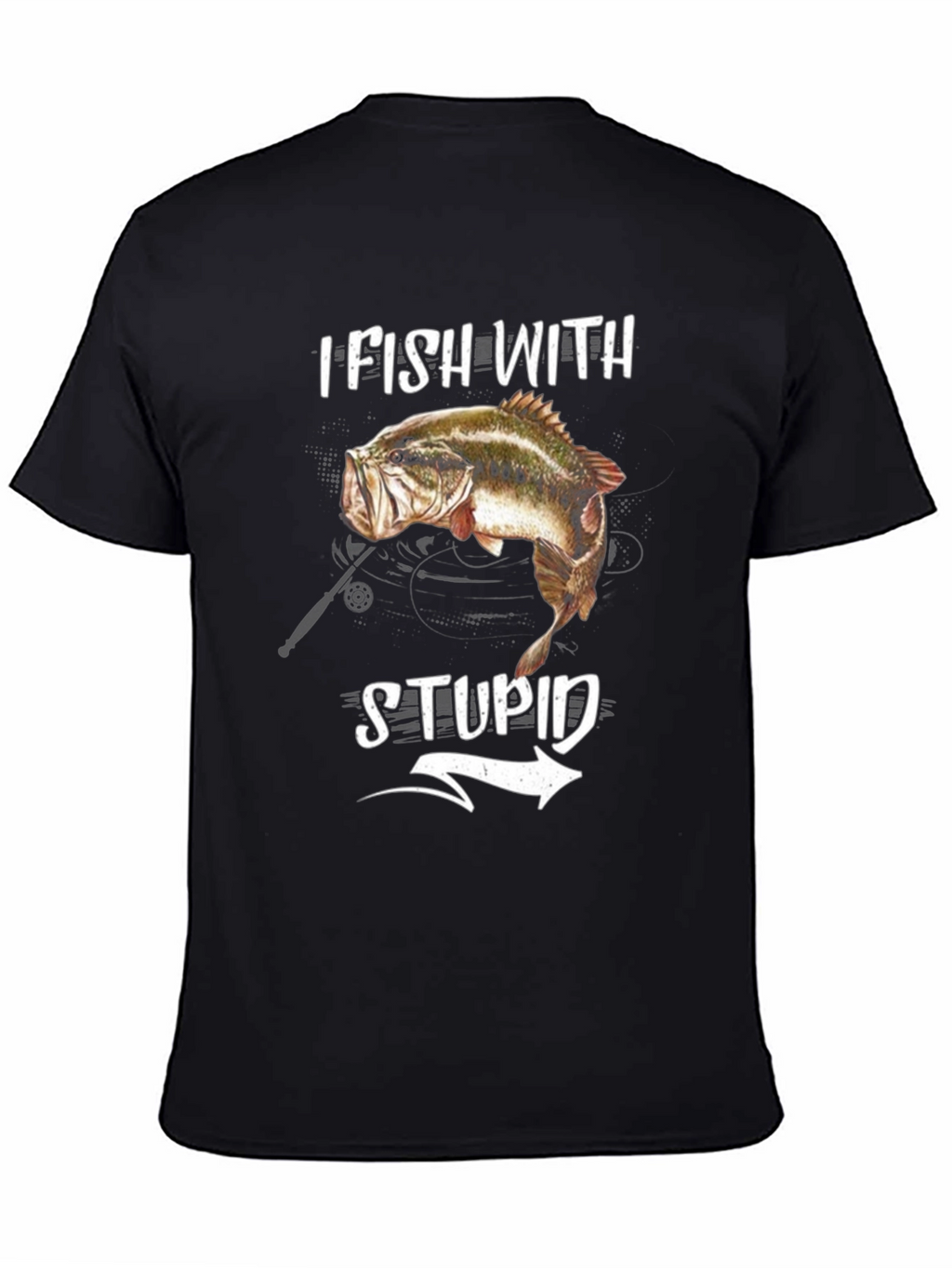 I Fish With Stupid T-Shirt - Funny Fishing Tee
